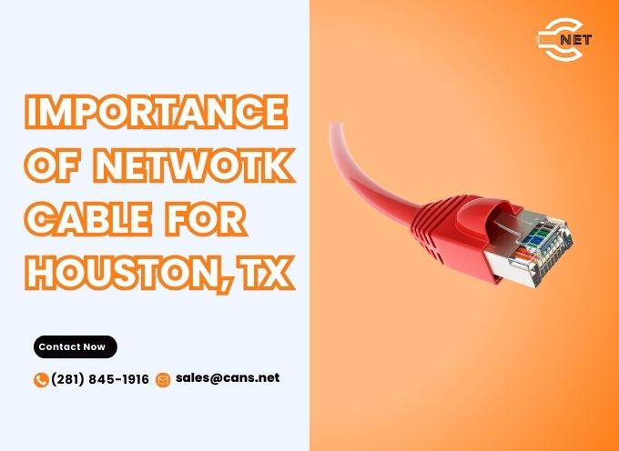 importance of network cable for houston tx